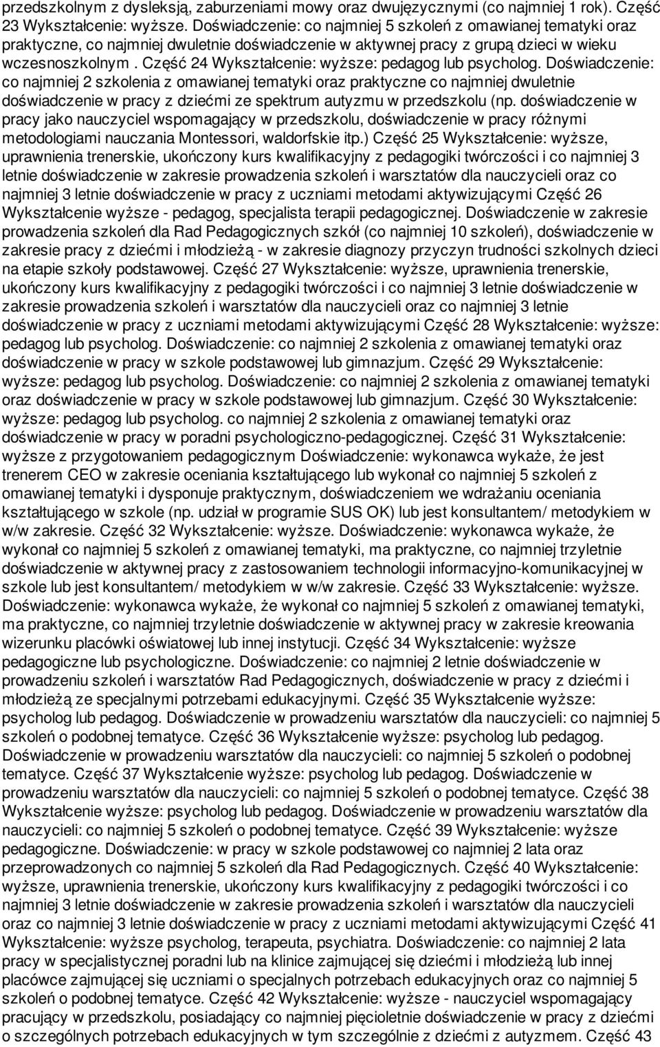 Część 24 Wykształcenie: wyższe: pedagog lub psycholog.