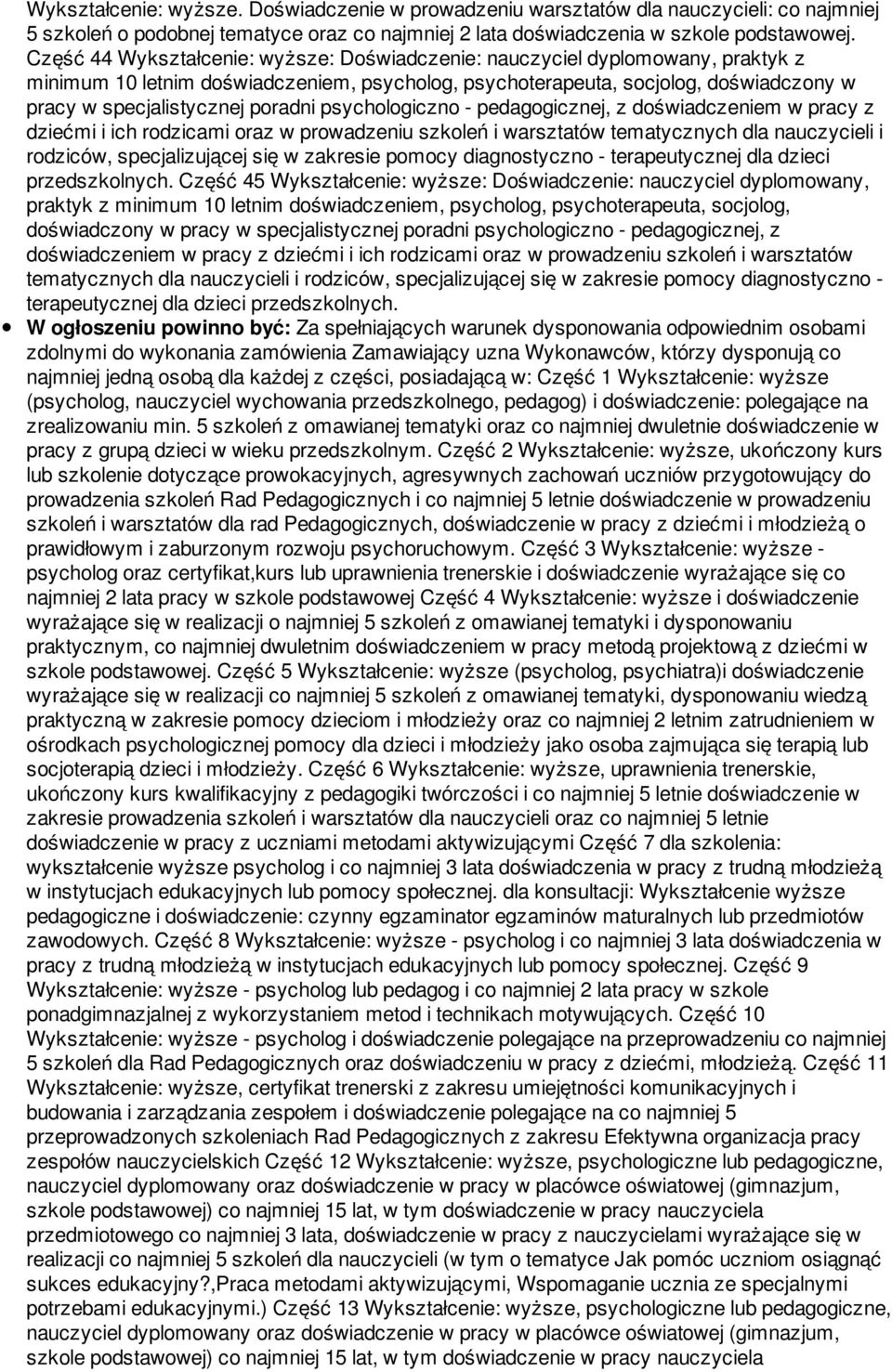 poradni psychologiczno - pedagogicznej, z doświadczeniem w pracy z dziećmi i ich rodzicami oraz w prowadzeniu szkoleń i warsztatów tematycznych dla nauczycieli i rodziców, specjalizującej się w