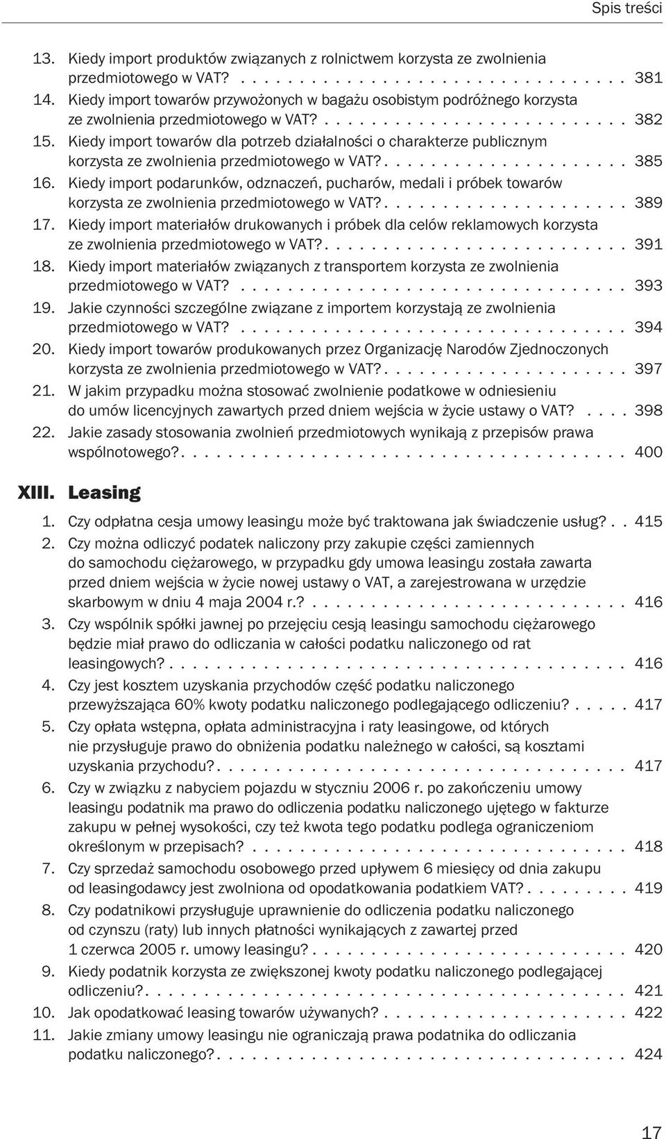 Kiedy import towarów dla potrzeb działalności o charakterze publicznym korzysta ze zwolnienia przedmiotowego w VAT?..................... 385 16.