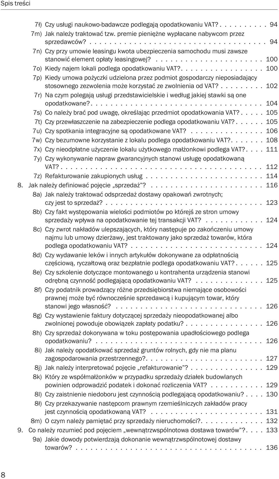 ...................... 100 7o) Kiedy najem lokali podlega opodatkowaniu VAT?