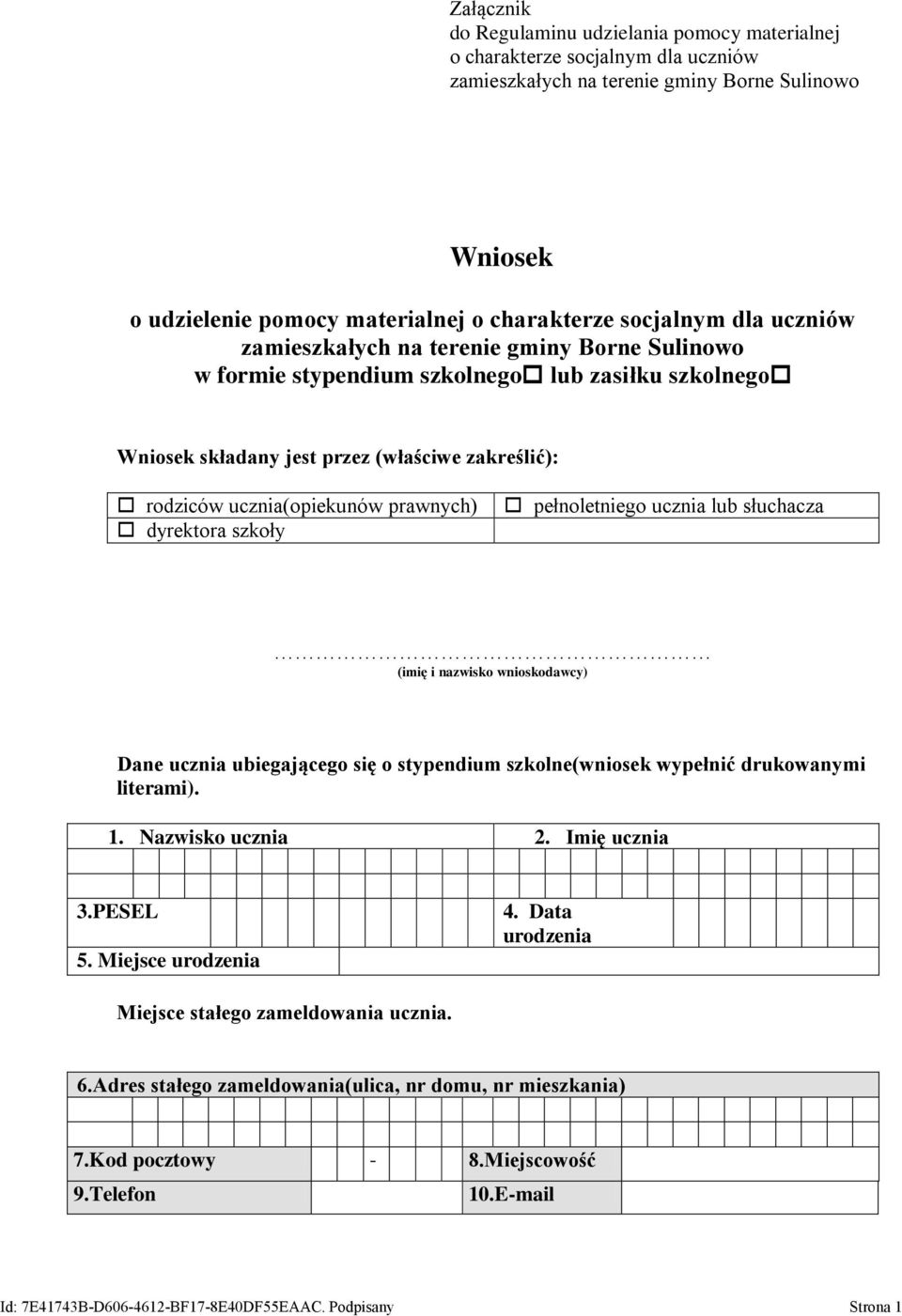 dyrektora szkoły pełnoletniego ucznia lub słuchacza (imię i nazwisko wnioskodawcy) Dane ucznia ubiegającego się o stypendium szkolne(wniosek wypełnić drukowanymi literami). 1. Nazwisko ucznia 2.