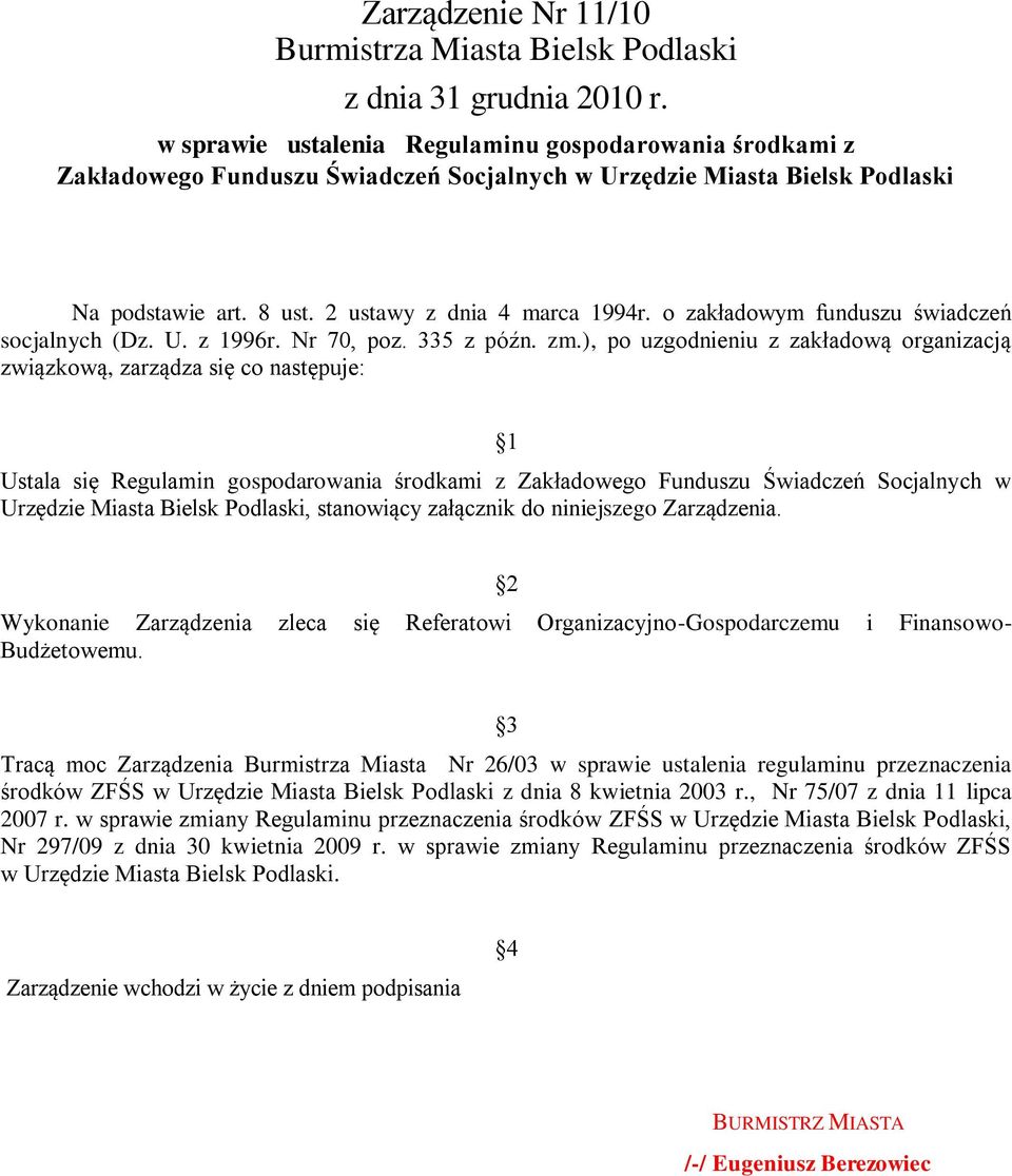 o zakładowym funduszu świadczeń socjalnych (Dz. U. z 1996r. Nr 70, poz. 335 z późn. zm.