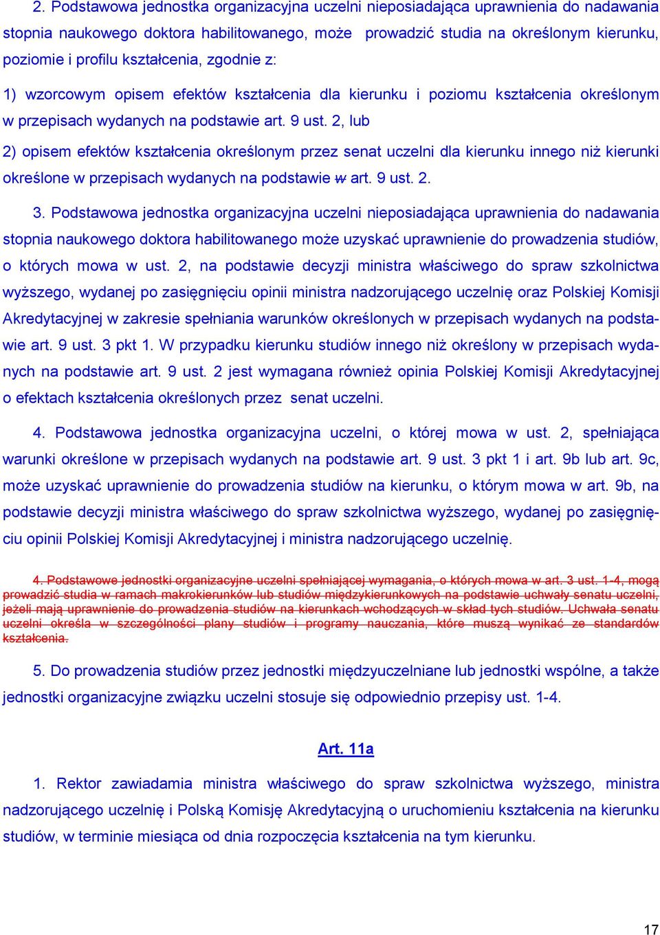 2, lub 2) opisem efektów kształcenia określonym przez senat uczelni dla kierunku innego niż kierunki określone w przepisach wydanych na podstawie w art. 9 ust. 2. 3.