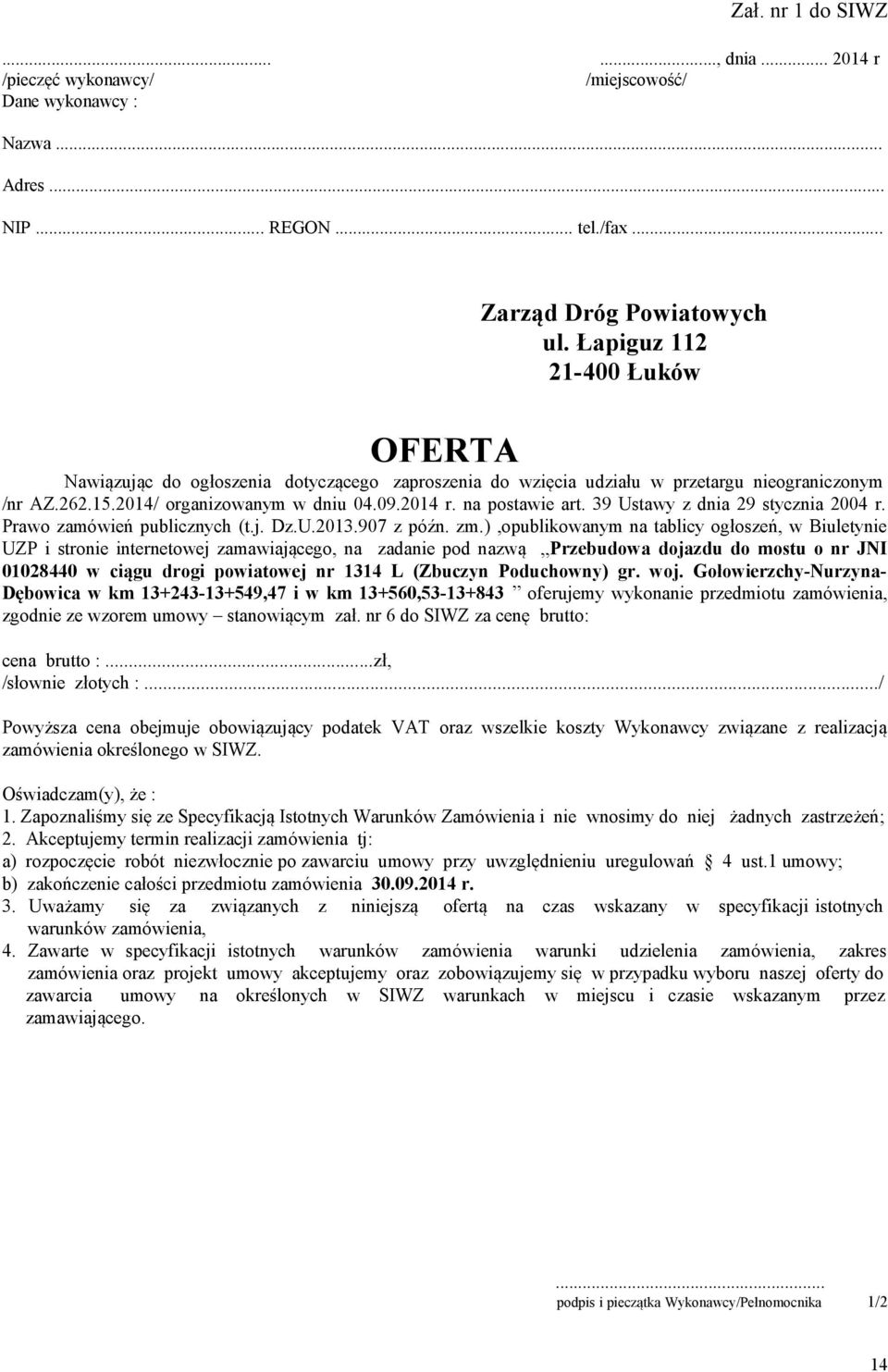 39 Ustawy z dnia 29 stycznia 2004 r. Prawo zamówień publicznych (t.j. Dz.U.2013.907 z późn. zm.