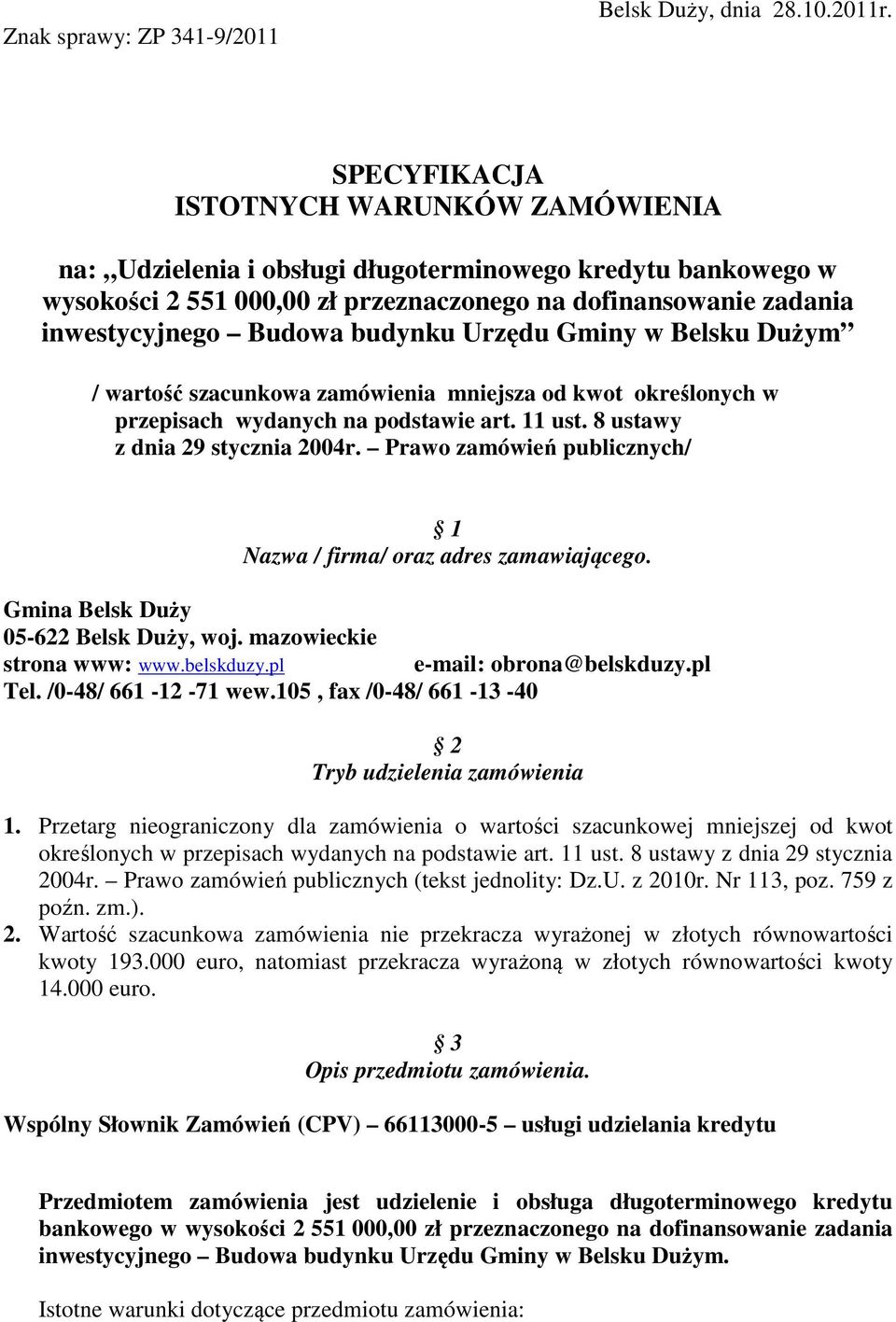 budynku Urzędu Gminy w Belsku Dużym / wartość szacunkowa zamówienia mniejsza od kwot określonych w przepisach wydanych na podstawie art. 11 ust. 8 ustawy z dnia 29 stycznia 2004r.