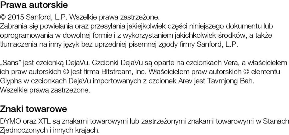 tłumaczenia na inny język bez uprzedniej pisemnej zgody firmy Sanford, L.P. Sans jest czcionką DejaVu.