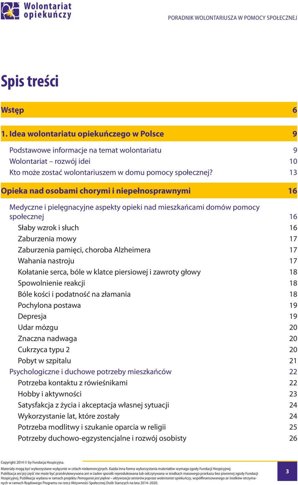 choroba Alzheimera 17 Wahania nastroju 17 Kołatanie serca, bóle w klatce piersiowej i zawroty głowy 18 Spowolnienie reakcji 18 Bóle kości i podatność na złamania 18 Pochylona postawa 19 Depresja 19