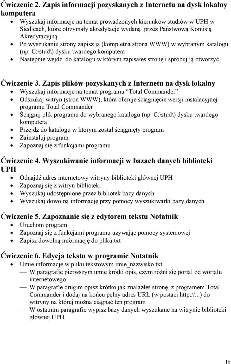 Komisją Akredytacyjną. Po wyszukaniu strony zapisz ją (kompletna strona WWW) w wybranym katalogu (np.