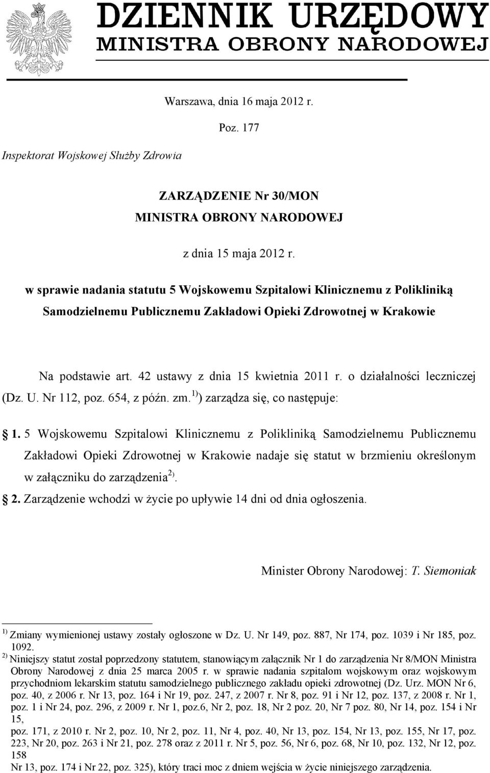 o działalności leczniczej (Dz. U. Nr 112, poz. 654, z późn. zm. 1) ) zarządza się, co następuje: 1.