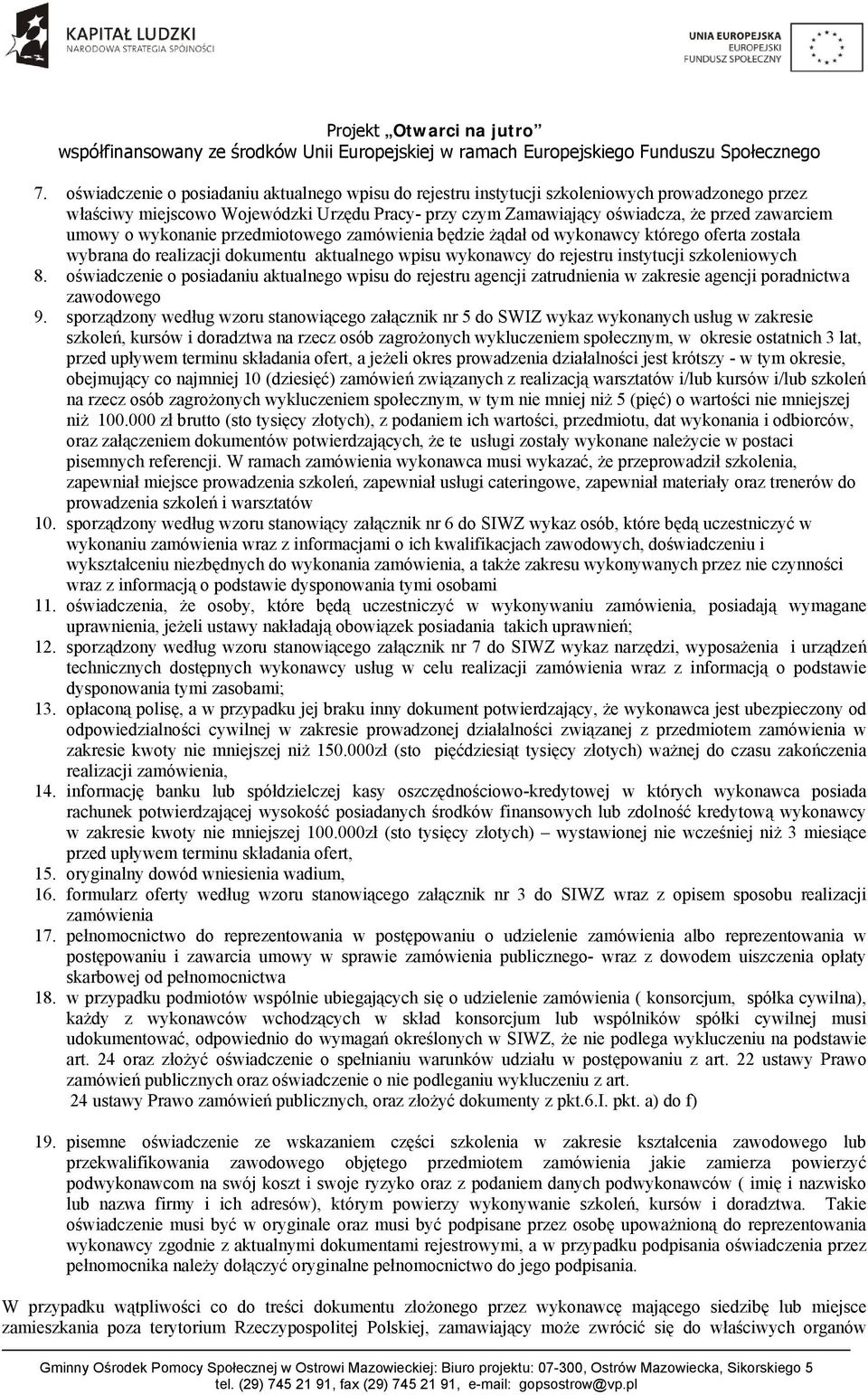 oświadczenie o posiadaniu aktualnego wpisu do rejestru agencji zatrudnienia w zakresie agencji poradnictwa zawodowego 9.