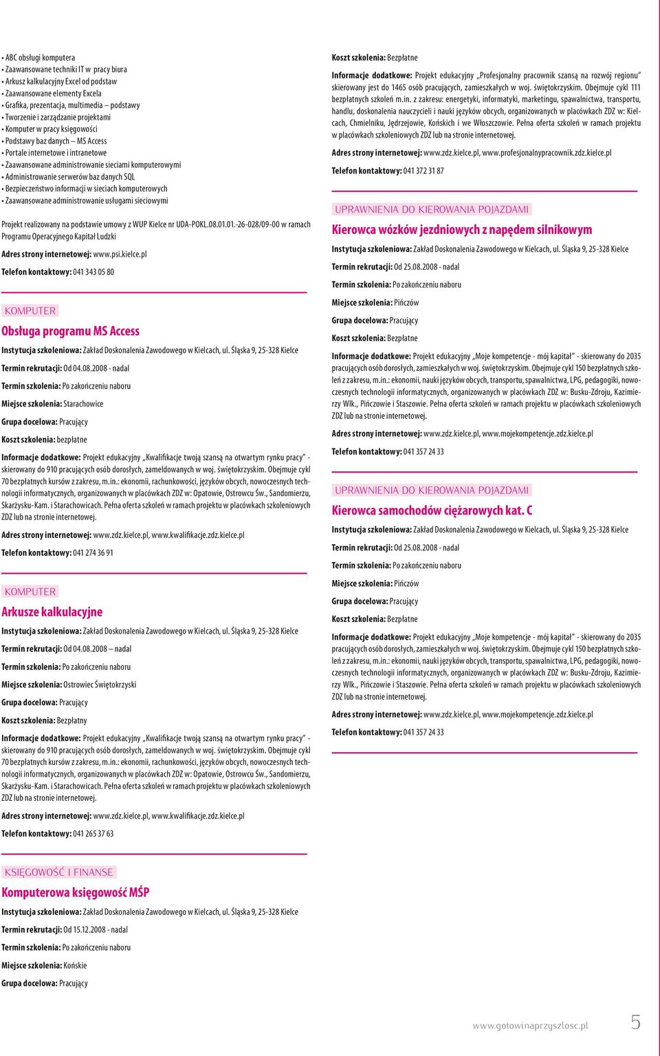 Bezpieczeństwo informacji w sieciach komputerowych Zaawansowane administrowanie usługami sieciowymi Projekt realizowany na podstawie umowy z WUP Kielce nr UDA-POKL.08.01.