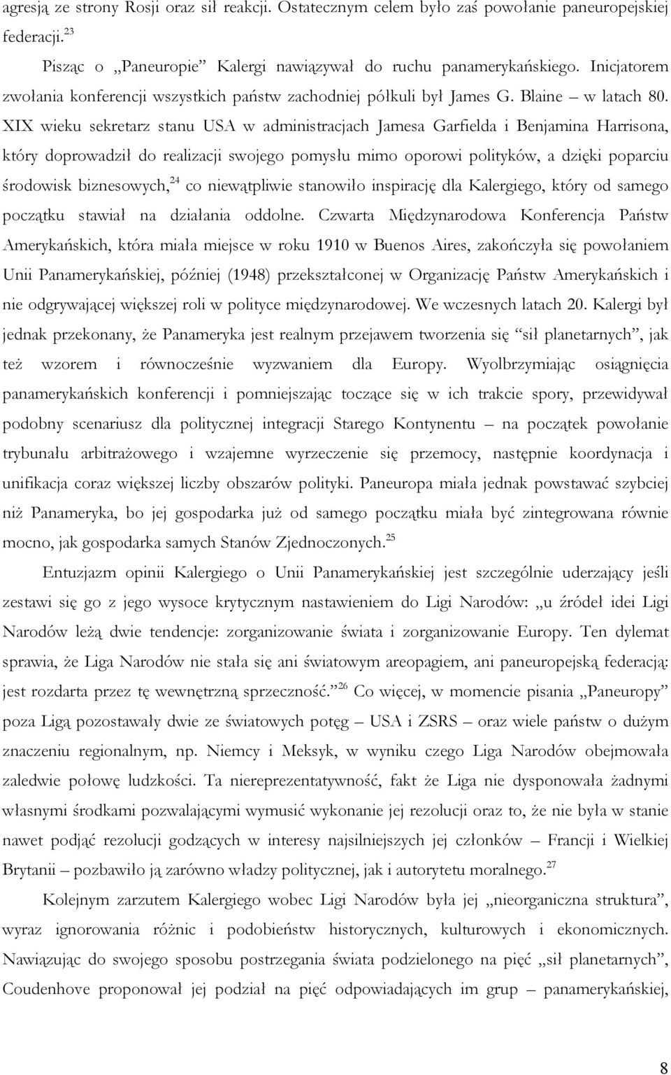 XIX wieku sekretarz stanu USA w administracjach Jamesa Garfielda i Benjamina Harrisona, który doprowadził do realizacji swojego pomysłu mimo oporowi polityków, a dzięki poparciu środowisk