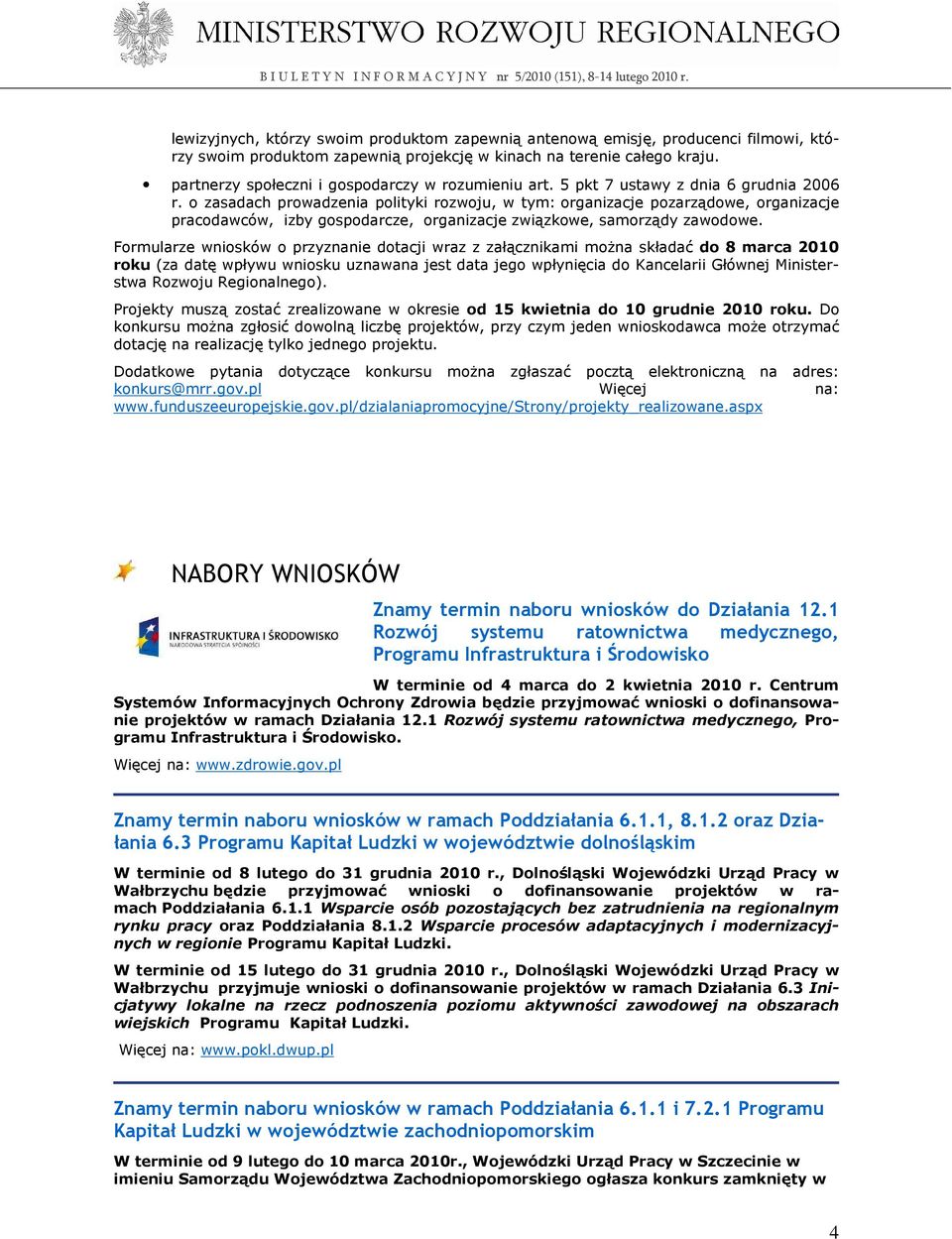 o zasadach prowadzenia polityki rozwoju, w tym: organizacje pozarządowe, organizacje pracodawców, izby gospodarcze, organizacje związkowe, samorządy zawodowe.