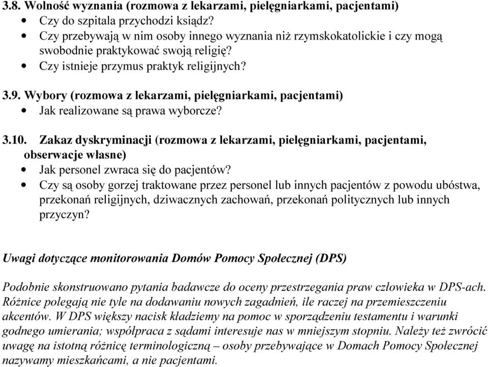 Zakaz dyskryminacji (rozprzd ] OHNDU]DPL SLHOJQLDUNDPL SDFMHQWDPL REVHUZDFMH ZáDVQH -DN SHUVRQHO ]ZUDFD VL GR SDFMHQWyZ" &]\ V RVRE\ JRU]HM WUDNWRZDQH SU]H] SHUVRQHO OXE LQQ\FK SDFMHQWyZ ] SRZRGX