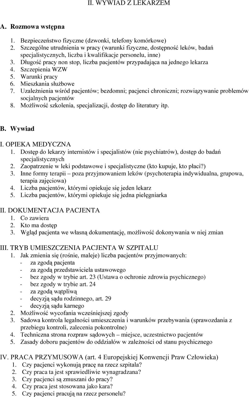 'áxjrü SUDF\ QRQ VWRS OLF]ED SDFMHQWyZ SU]\SDGDMFD QD MHdnego lekarza 4. Szczepienia WZW 5. Warunki pracy 6. 0LHV]NDQLD VáX*ERZH 7.