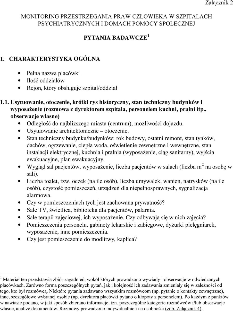 1. Usytuowanie, otoczenie, krótki rys historyczny, stan techniczny budynków i Z\SRVD*HQLH UR]PRZD ] G\UHNWRUHP V]SLWDOD SHUVRQHOHP NXFKQL SUDOQL LWS REVHUZDFMH ZáDVQH 2GOHJáRü GR QDMEOL*V]HJR PLDVWD