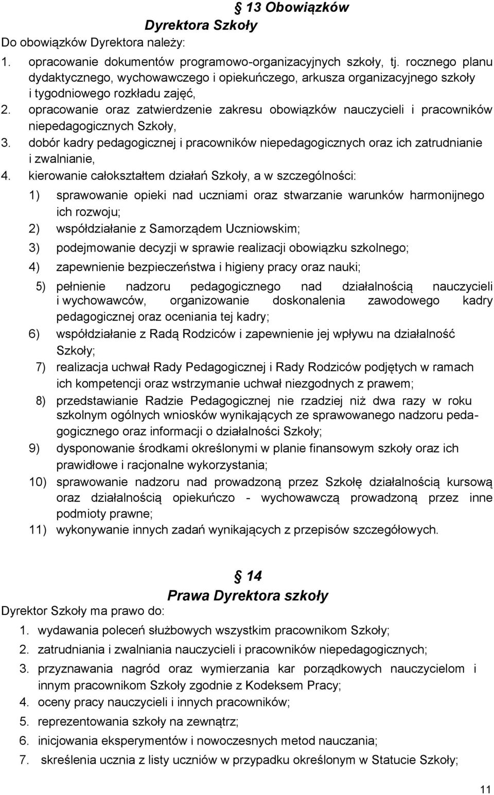 opracowanie oraz zatwierdzenie zakresu obowiązków nauczycieli i pracowników niepedagogicznych Szkoły, 3.