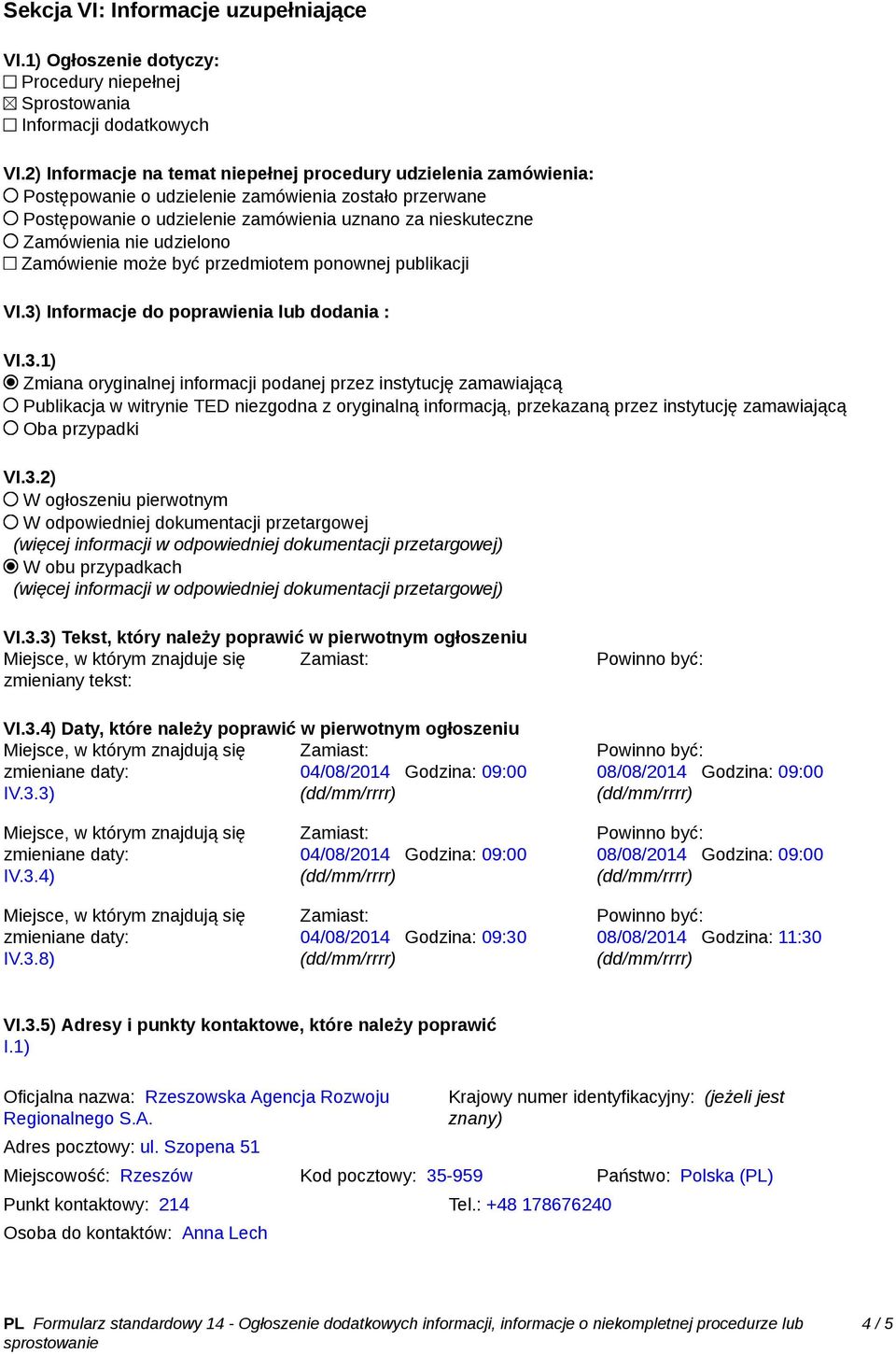 udzielono Zamówienie może być przedmiotem ponownej publikacji VI.3)