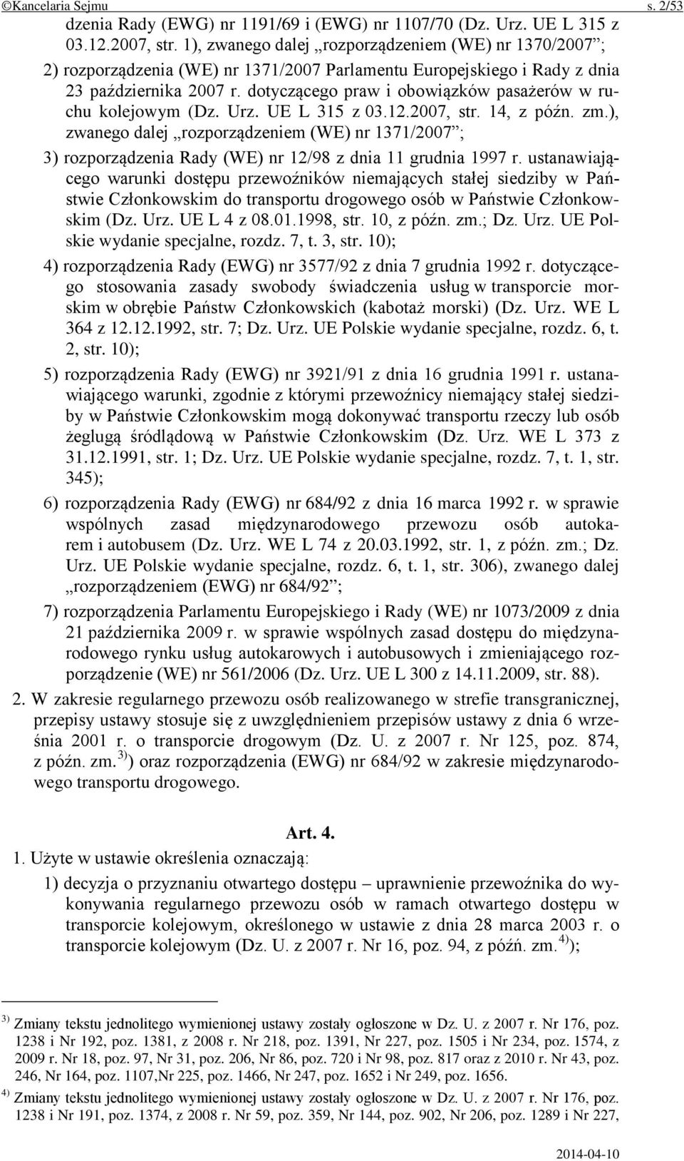 dotyczącego praw i obowiązków pasażerów w ruchu kolejowym (Dz. Urz. UE L 315 z 03.12.2007, str. 14, z późn. zm.