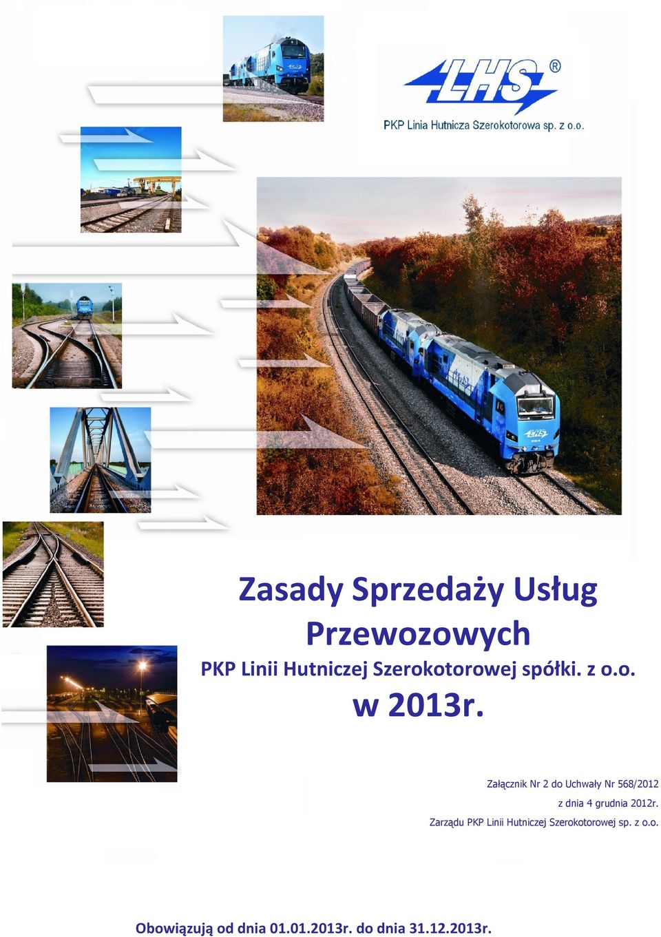 Załącznik Nr 2 do Uchwały Nr 568/2012 z dnia 4 grudnia 2012r.