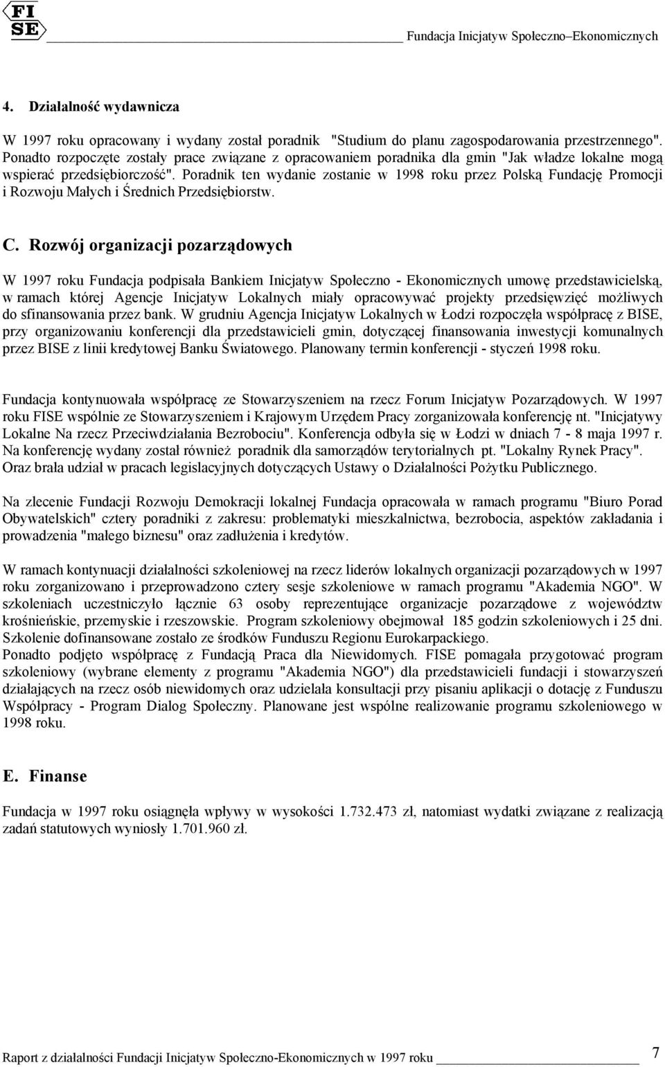 Poradnik ten wydanie zostanie w 1998 roku przez Polską Fundację Promocji i Rozwoju Małych i Średnich Przedsiębiorstw. C.