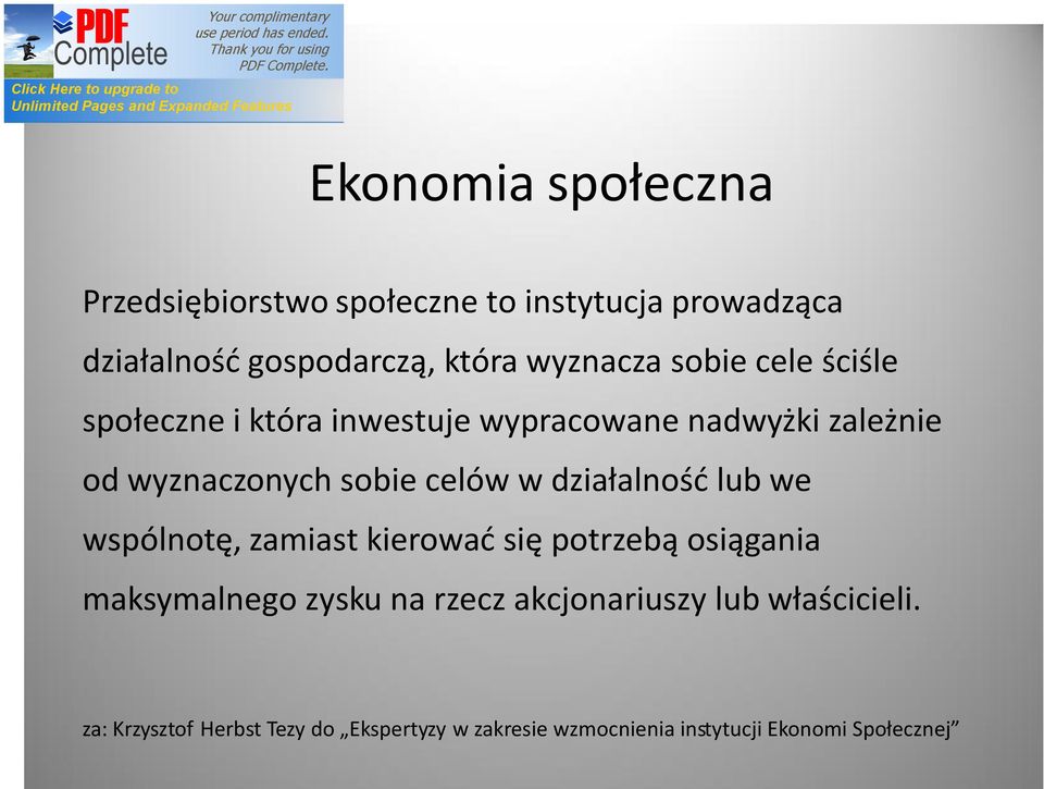 celów w działalność lub we wspólnotę, zamiast kierować się potrzebą osiągania maksymalnego zysku na rzecz