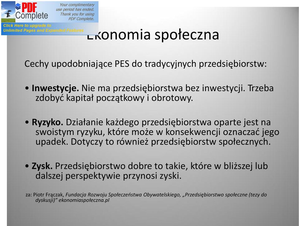 Działanie każdego przedsiębiorstwa oparte jest na swoistym ryzyku, które może w konsekwencji oznaczać jego upadek.