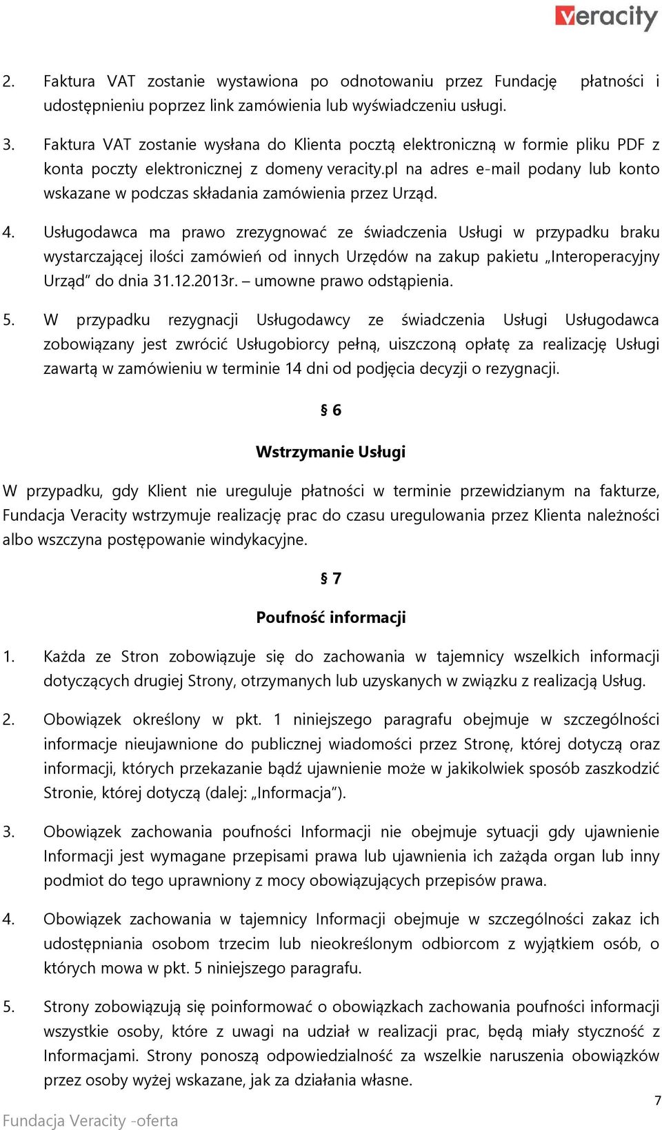 pl na adres e-mail podany lub konto wskazane w podczas składania zamówienia przez Urząd. 4.