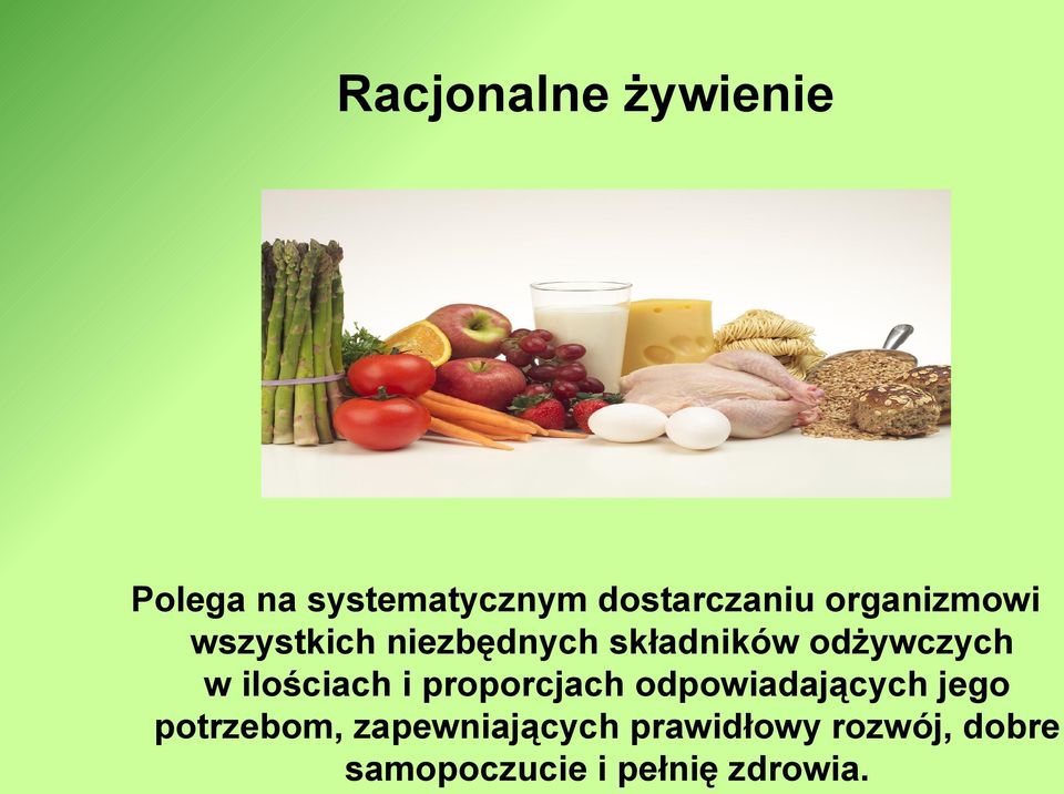 ilościach i proporcjach odpowiadających jego potrzebom,