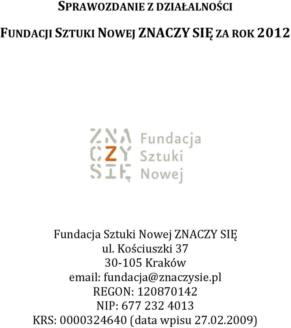 Kościuszki 37 30-105 Kraków email: fundacja@znaczysie.