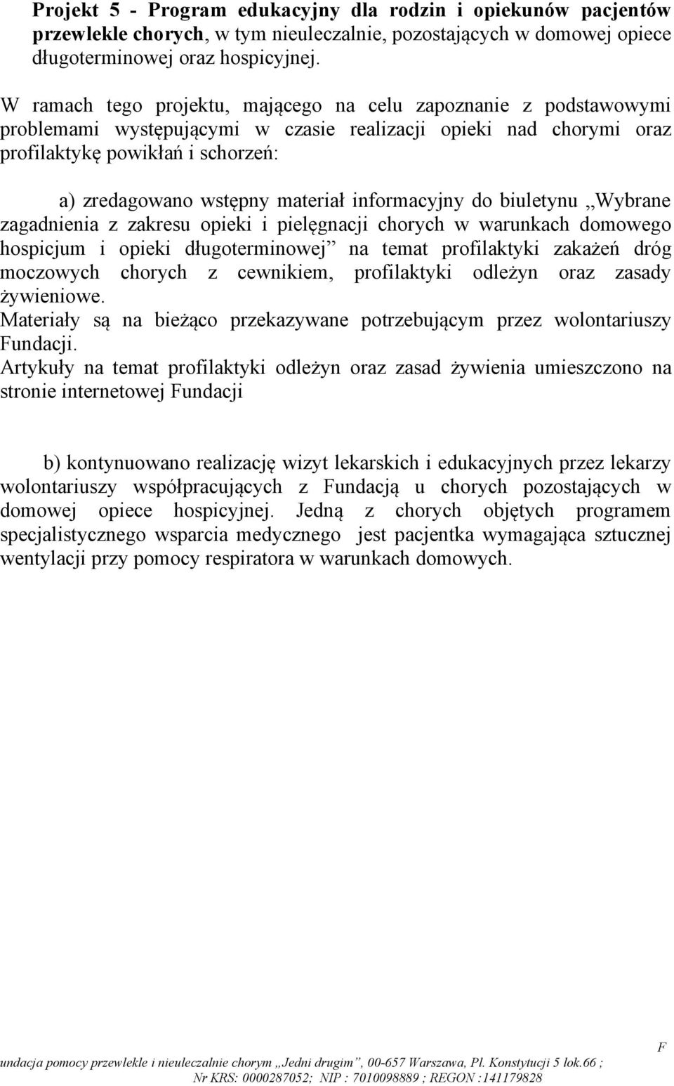 materiał informacyjny do biuletynu Wybrane zagadnienia z zakresu opieki i pielęgnacji chorych w warunkach domowego hospicjum i opieki długoterminowej na temat profilaktyki zakażeń dróg moczowych