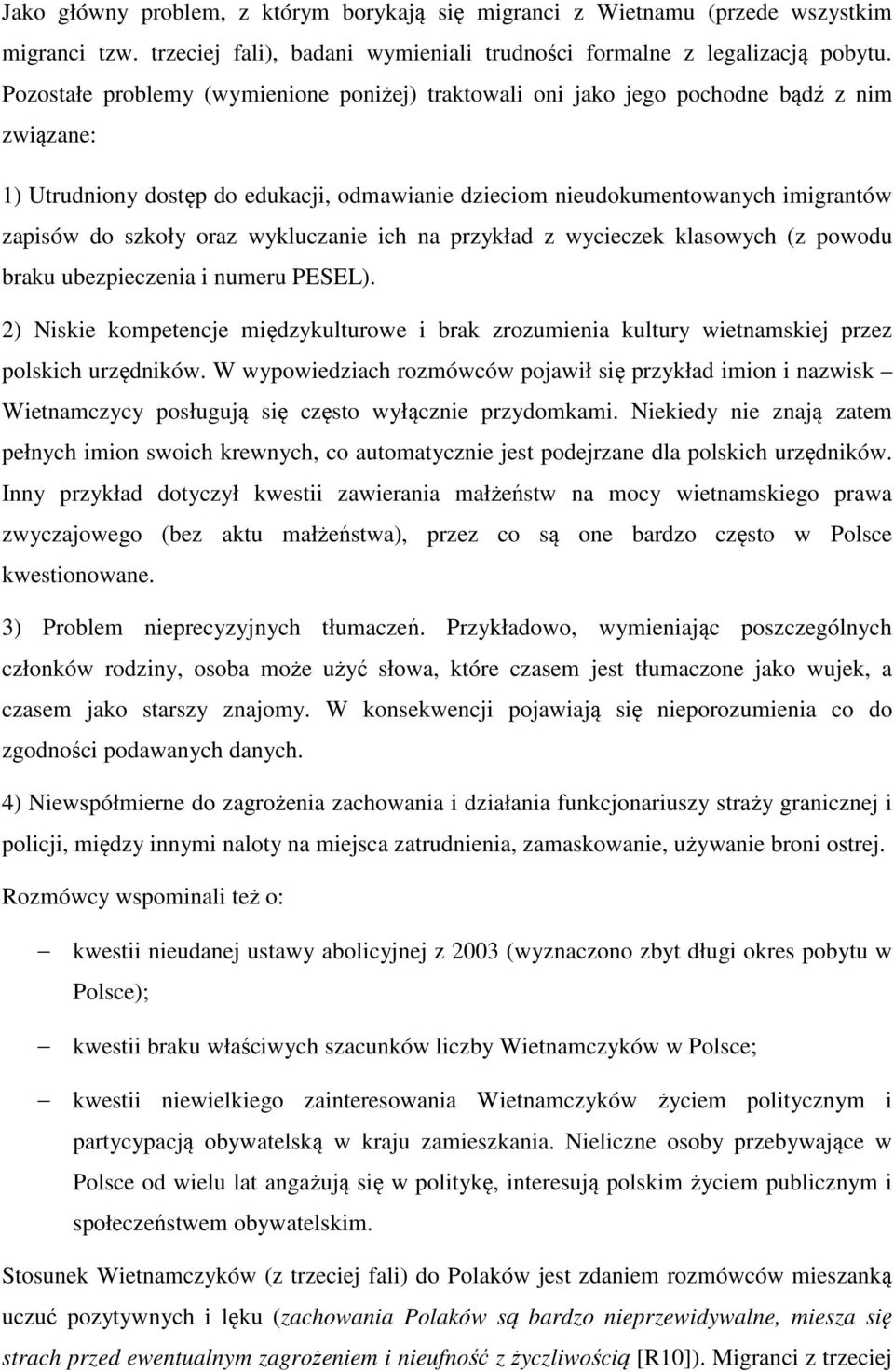 oraz wykluczanie ich na przykład z wycieczek klasowych (z powodu braku ubezpieczenia i numeru PESEL).