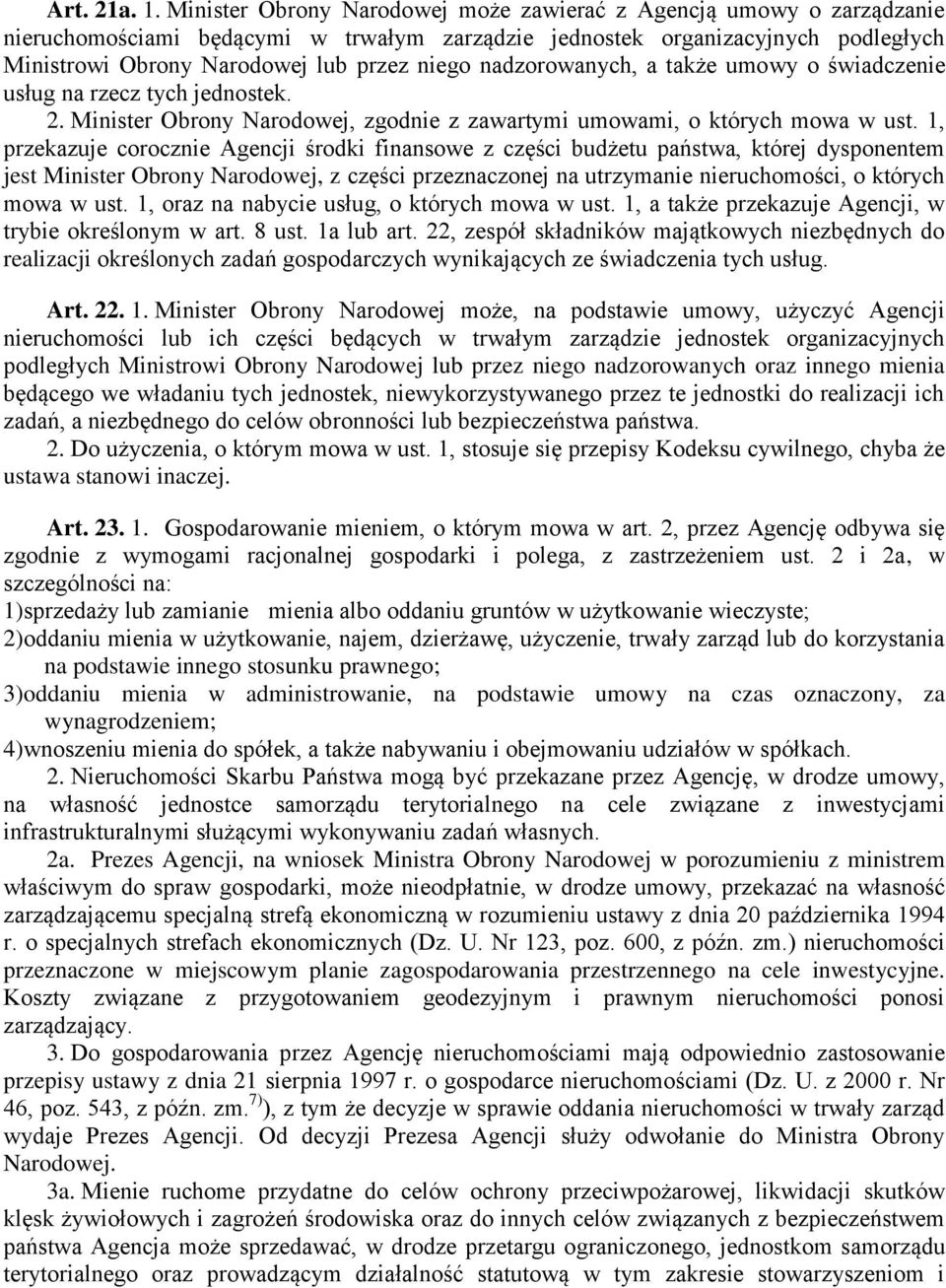 nadzorowanych, a także umowy o świadczenie usług na rzecz tych jednostek. 2. Minister Obrony Narodowej, zgodnie z zawartymi umowami, o których mowa w ust.