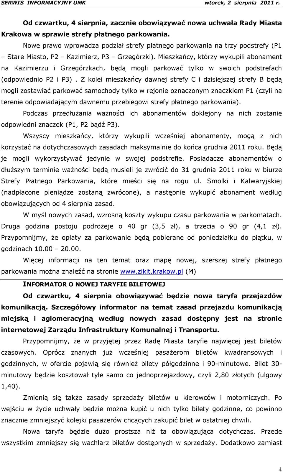 Mieszkańcy, którzy wykupili abonament na Kazimierzu i Grzegórzkach, będą mogli parkować tylko w swoich podstrefach (odpowiednio P2 i P3).