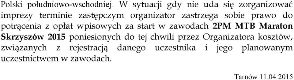 sobie prawo do potrącenia z opłat wpisowych za start w zawodach 2PM MTB Maraton Skrzyszów