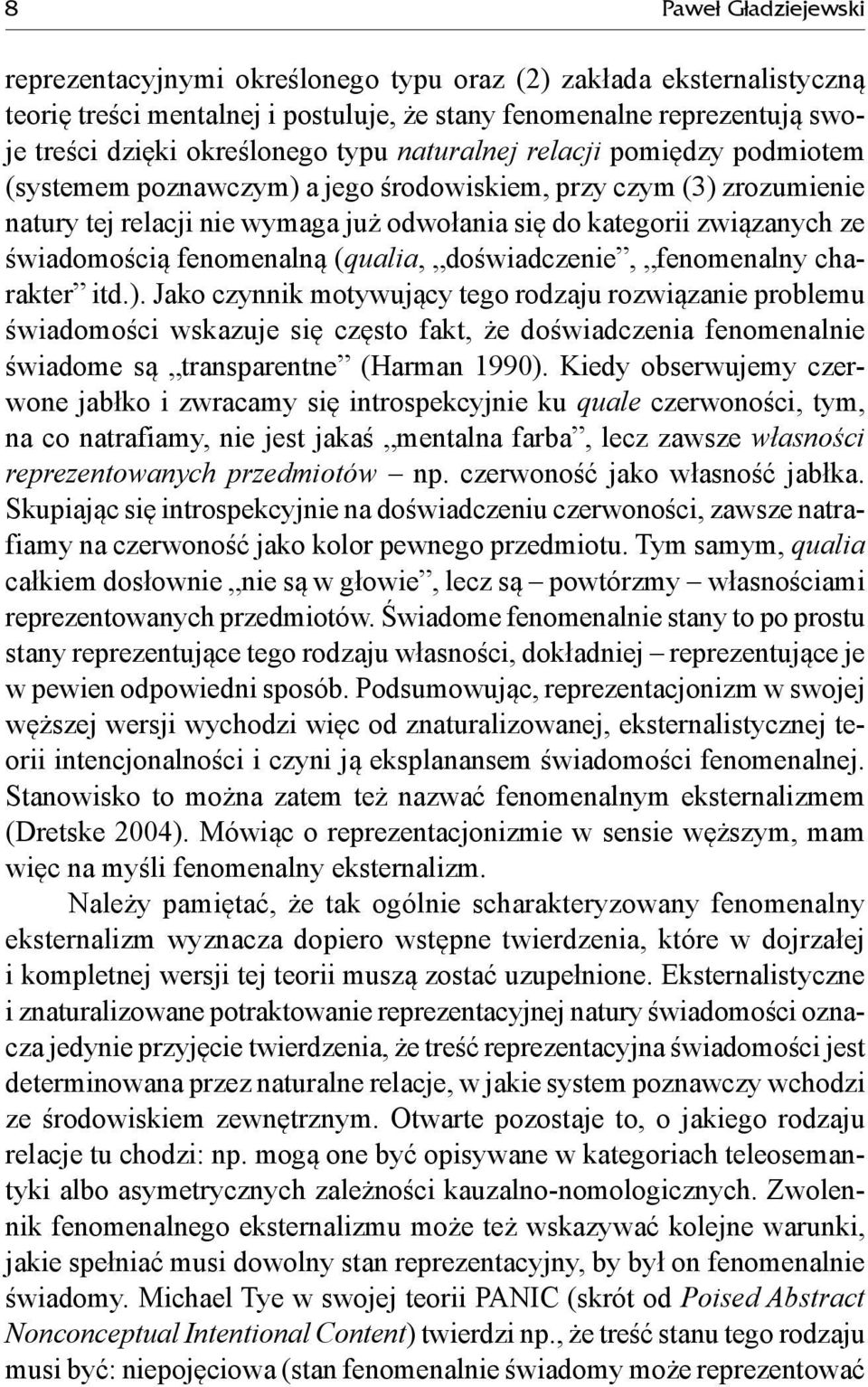 fenomenalną (qualia, doświadczenie, fenomenalny charakter itd.).