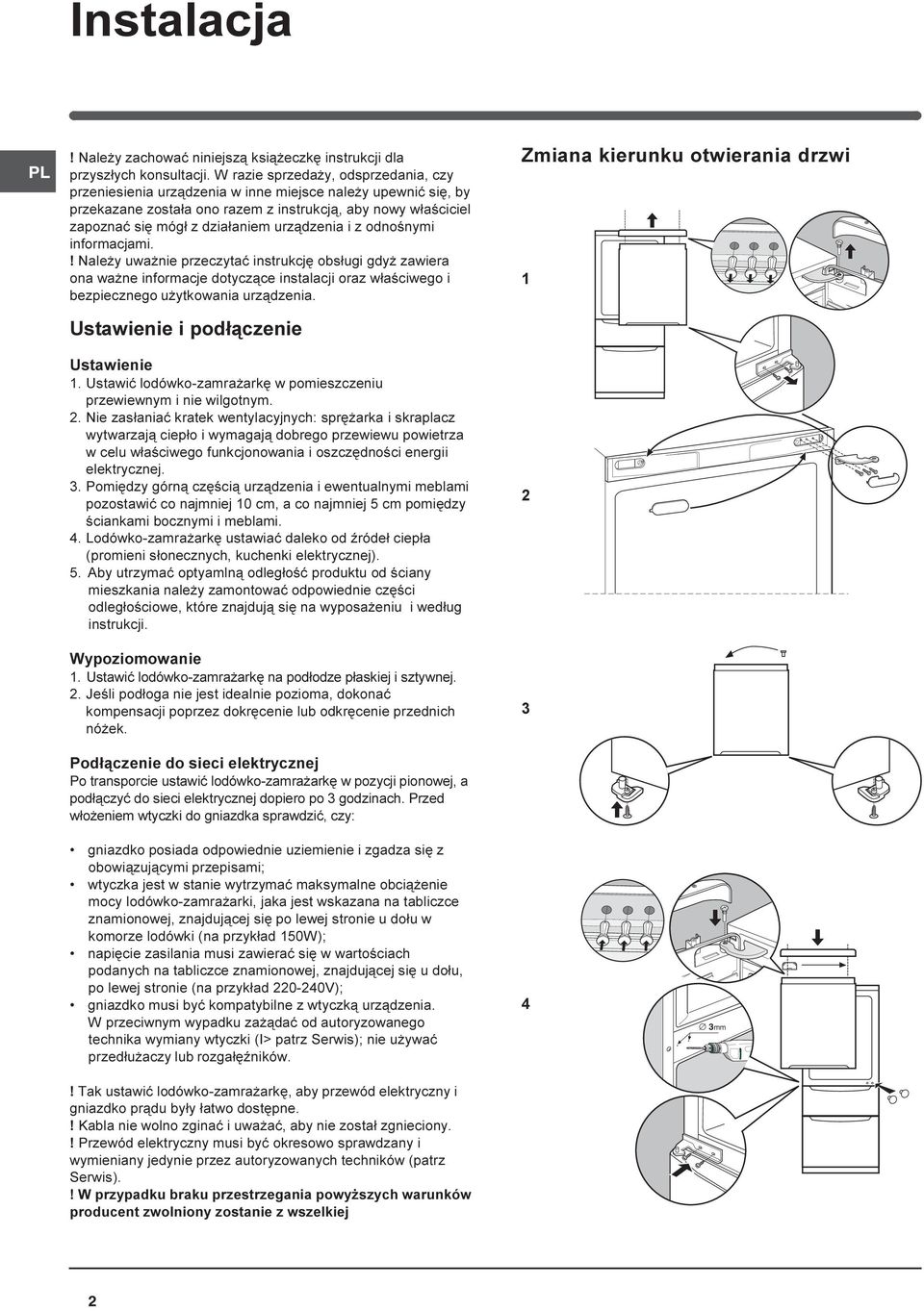 urz¹dzenia i z odnoœnymi informacjami.! Nale y uwa nie przeczytaæ instrukcjê obs³ugi gdy zawiera ona wa ne informacje dotycz¹ce instalacji oraz w³aœciwego i bezpiecznego u ytkowania urz¹dzenia.