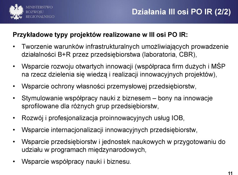 przemysłowej przedsiębiorstw, Stymulowanie współpracy nauki z biznesem bony na innowacje sprofilowane dla różnych grup przedsiębiorstw, Rozwój i profesjonalizacja proinnowacyjnych usług IOB,