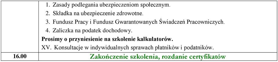 Zaliczka na podatek dochodowy. Prosimy o przyniesienie na szkolenie kalkulatorów. XV.