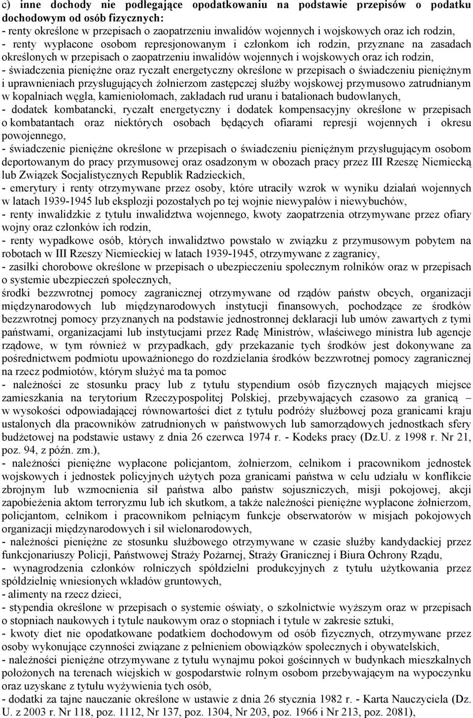 pieniężne oraz ryczałt energetyczny określone w przepisach o świadczeniu pieniężnym i uprawnieniach przysługujących żołnierzom zastępczej służby wojskowej przymusowo zatrudnianym w kopalniach węgla,