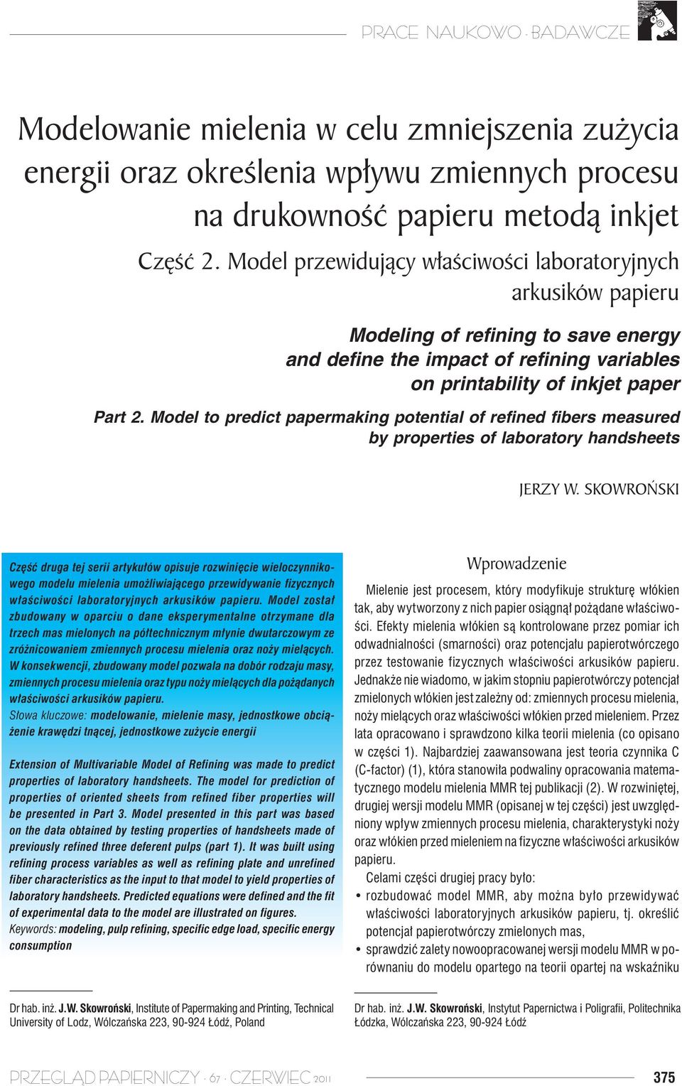 Model to predict papermaking potential of refined fibers measured by properties of laboratory handsheets Jerzy W.