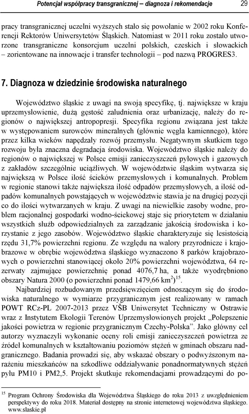 Diagnoza w dziedzinie środowiska naturalnego Województwo śląskie z uwagi na swoją specyfikę, tj.