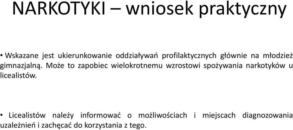 Może to zapobiec wielokrotnemu wzrostowi spożywania narkotyków u licealistów.