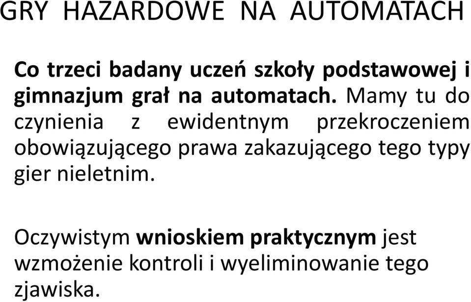 Mamy tu do czynienia z ewidentnym przekroczeniem obowiązującego prawa