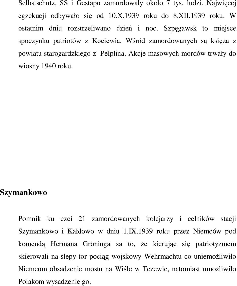 Szymankowo Pomnik ku czci 21 zamordowanych kolejarzy i celników stacji Szymankowo i Kałdowo w dniu 1.IX.