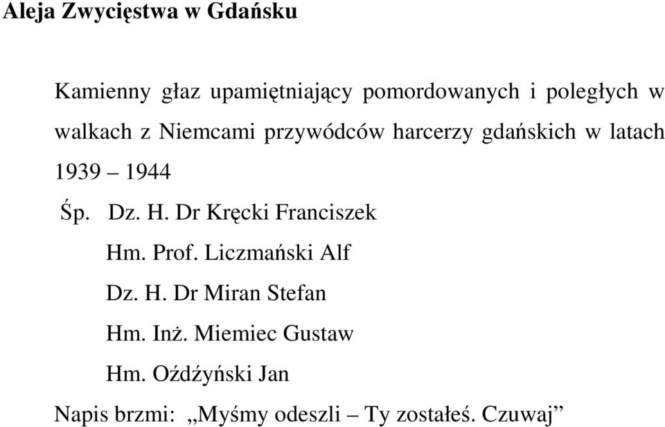 1944 Śp. Dz.H.DrKręcki Franciszek Hm. Prof. Liczmański Alf Dz. H. Dr Miran Stefan Hm.