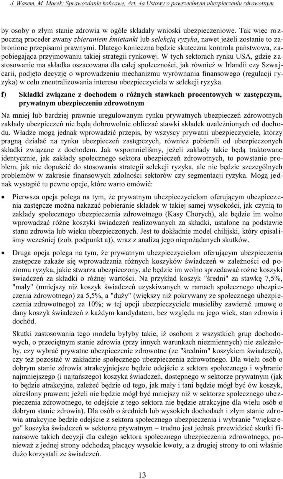 f) 2-01- 6" 1*51"% 34&*5 -*5 3*"*5 +*%7 prywatnym ubezpieczeniu zdrowotnym = 4 4 o- # 4 7 " 4 o- " 6 "