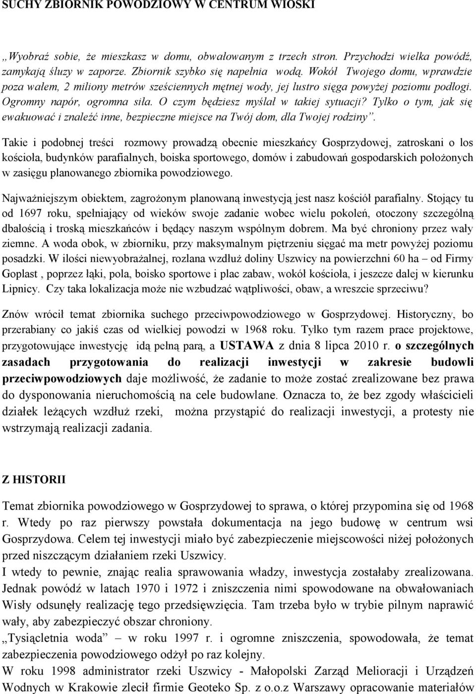 Tylko o tym, jak się ewakuować i znaleźć inne, bezpieczne miejsce na Twój dom, dla Twojej rodziny.