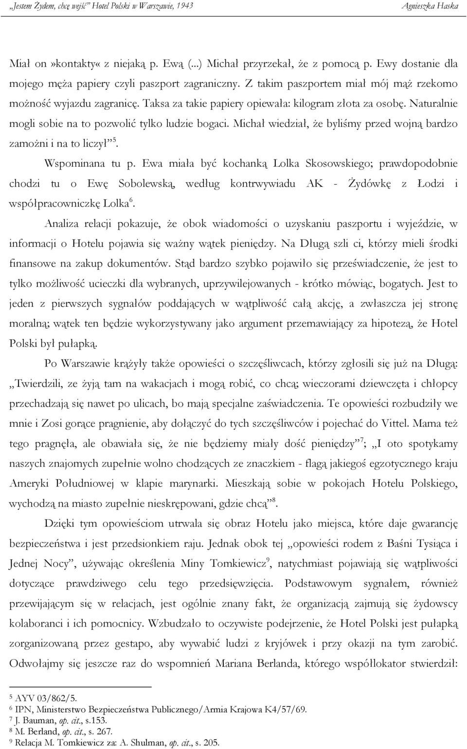 Michał wiedział, że byliśmy przed wojną bardzo zamożni i na to liczył 5. Wspominana tu p.