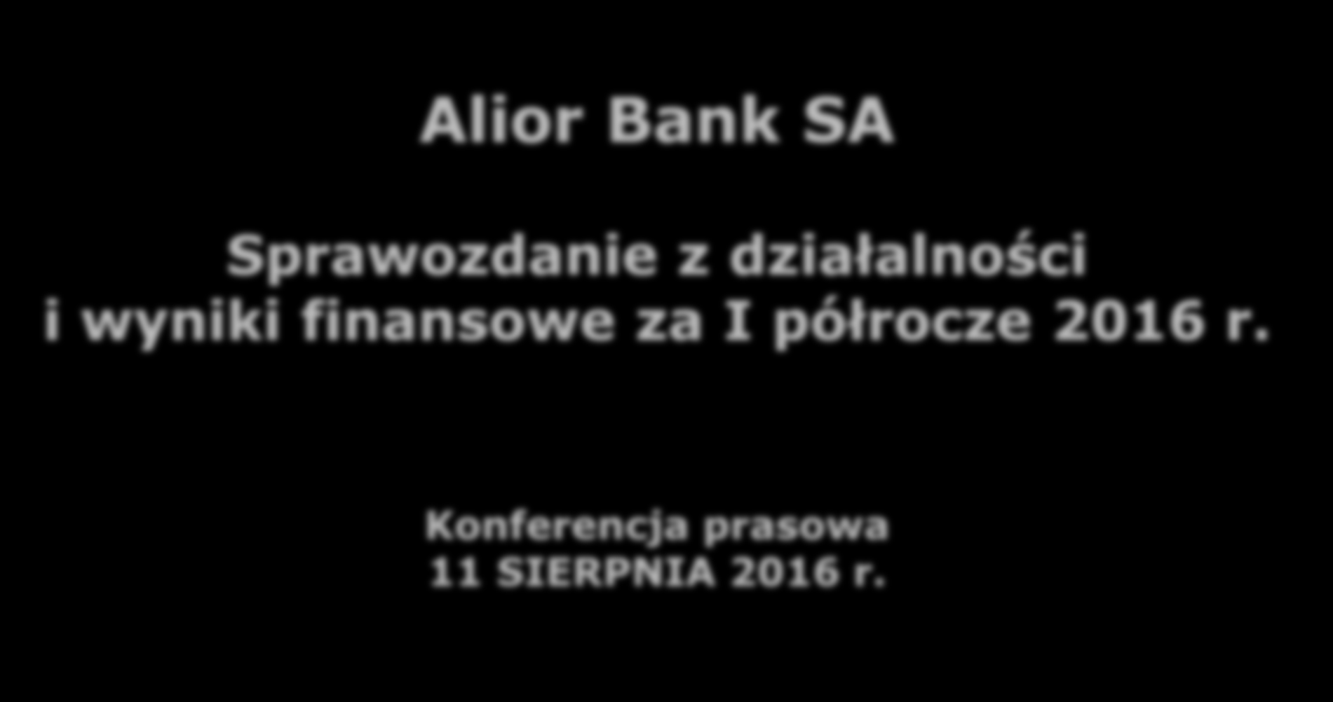 Alior Bank SA Sprawozdanie z działalności i wyniki finansowe